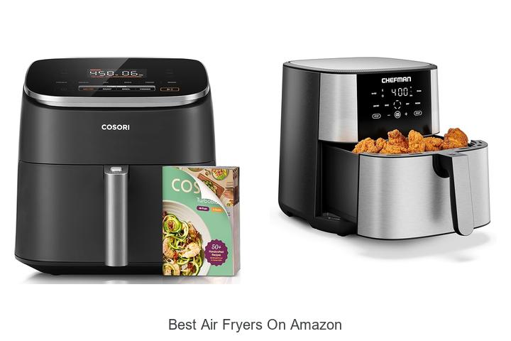 Top 12 Best Air Fryers On Amazon You Can’t Miss Today!