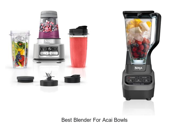Top 12 Best Blender For Acai Bowls You Can’t Miss