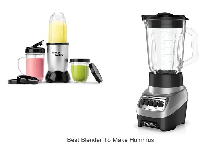 Top 12 Best Blender To Make Hummus That Will Amaze You