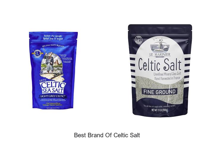 Top 12 Best Brand of Celtic Salt You Can’t Miss Today