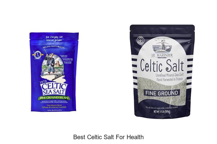 Top 12 Best Celtic Salt for Health You Can’t Miss!