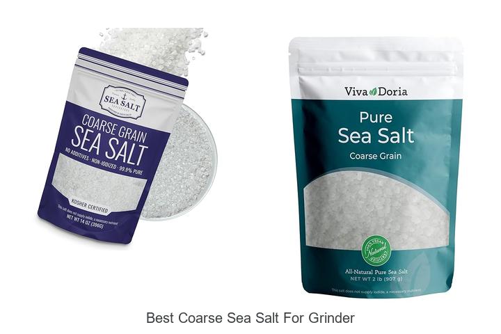 Top 12 Best Coarse Sea Salt For Grinder You Need Now!