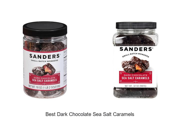 Top 12 Best Dark Chocolate Sea Salt Caramels You Must Try!