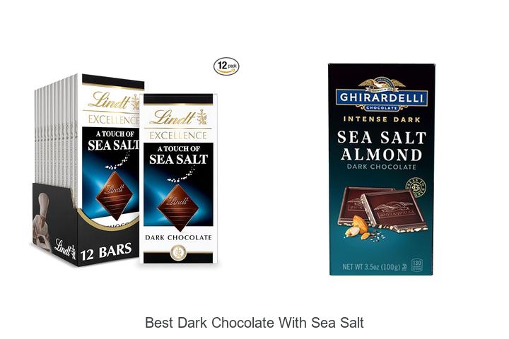Top 12 Best Dark Chocolate With Sea Salt You Must Try Now