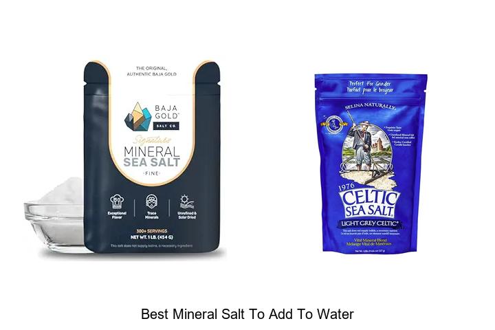 Top 12 Best Mineral Salt To Add To Water For Vitality!