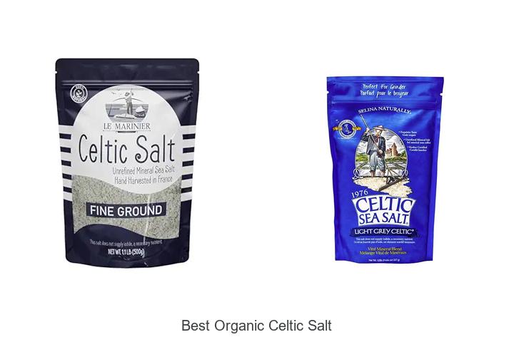 Top 12 Best Organic Celtic Salt That Will Blow Your Mind!