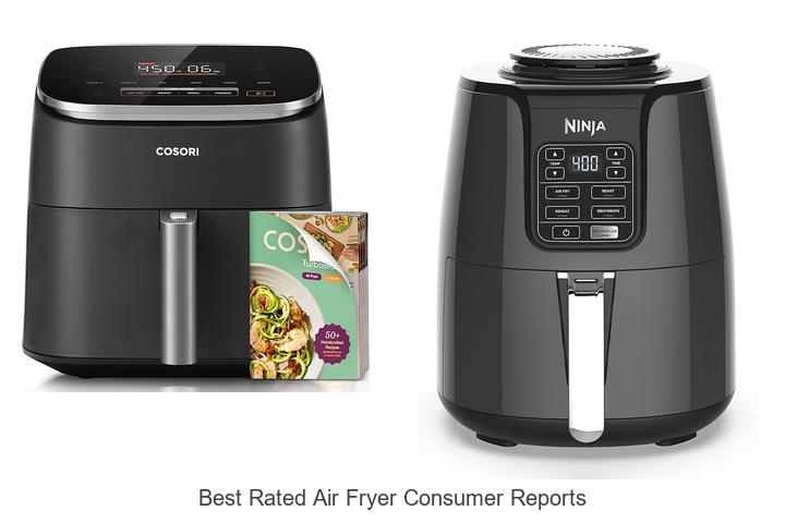 Top 12 Best Rated Air Fryer Consumer Reports You Need Now