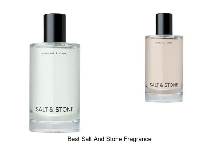 Top 12 Best Salt and Stone Fragrance You Can’t Miss!