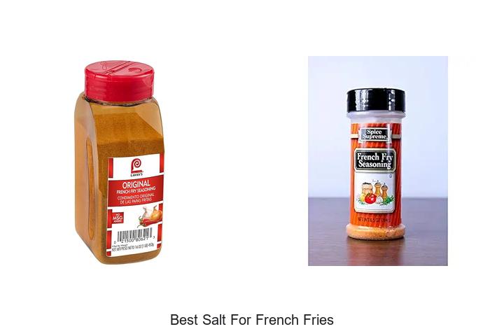 Top 12 Best Salt for French Fries That Will Blow Your Mind