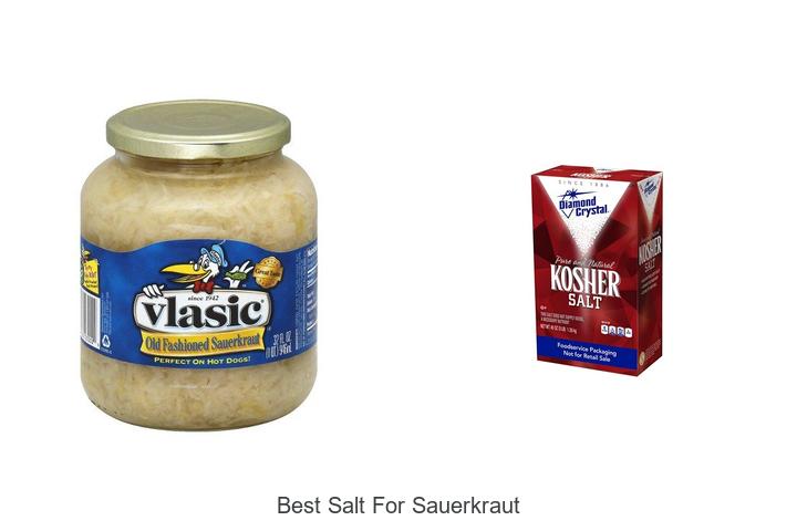 Top 12 Best Salt For Sauerkraut You Can’t Miss Today