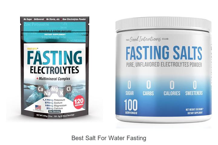 Top 12 Best Salt For Water Fasting That Boost Results Fast