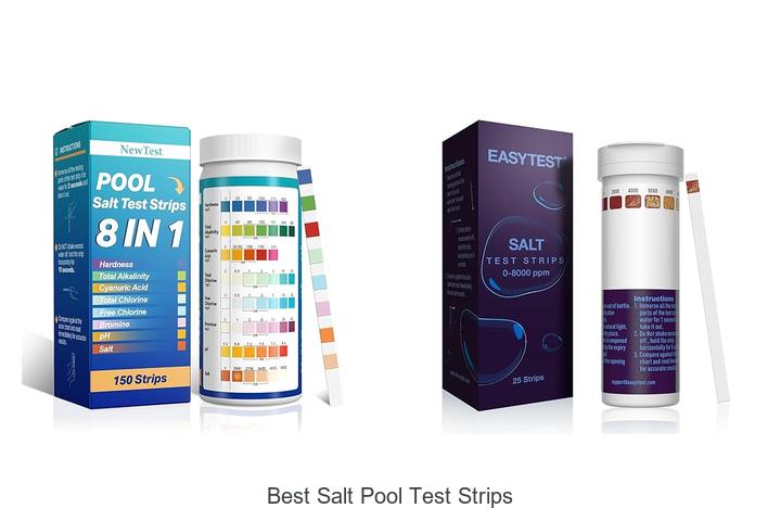 Top 12 Best Salt Pool Test Strips That Actually Work!