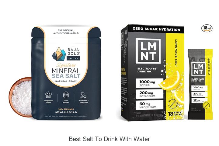 Top 12 Best Salt to Drink with Water for Ultimate Health!
