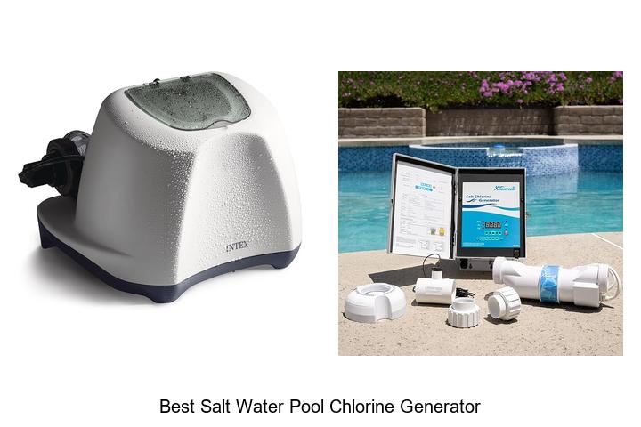 Top 12 Best Salt Water Pool Chlorine Generator Revealed!