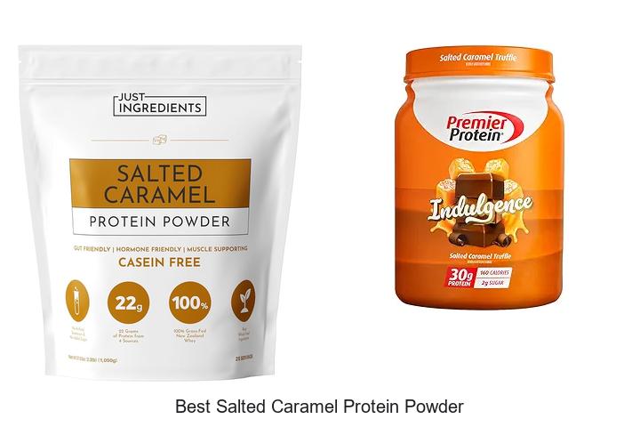 Top 12 Best Salted Caramel Protein Powder You Need Now!