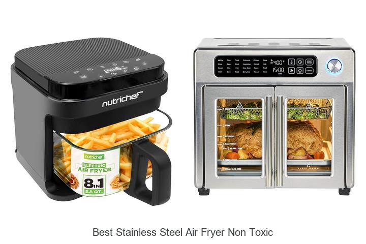 Top 12 Best Stainless Steel Air Fryer Non Toxic For Health