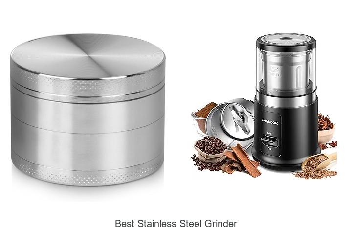 Top 12 Best Stainless Steel Grinder That Will Blow Your Mind