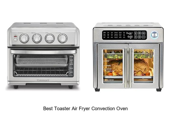 Top 12 Best Toaster Air Fryer Convection Oven Revealed!