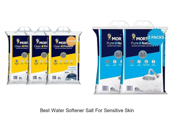 Top 12 Best Water Softener Salt For Sensitive Skin Revealed!